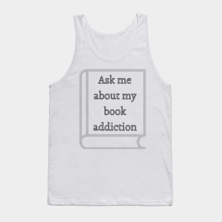 Ask me about my book addiction Tank Top